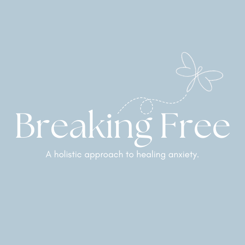 Breaking Free: a holistic approach to healing anxiety